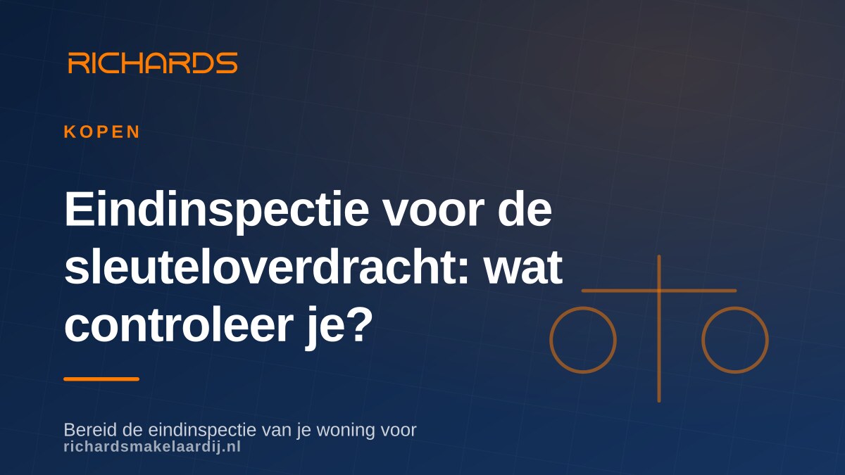 RichardsMakelaardij-artikelbeeld: Eindinspectie voor de sleuteloverdracht: wat controleer je?